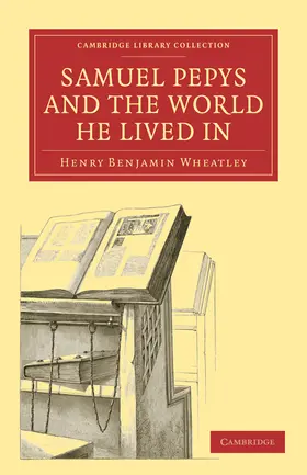 Wheatley |  Samuel Pepys and the World He Lived in | Buch |  Sack Fachmedien