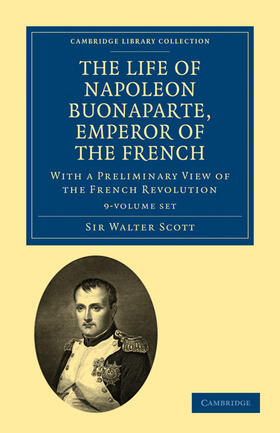 Scott |  The Life of Napoleon Buonaparte, Emperor of the French 9 Volume Set | Buch |  Sack Fachmedien