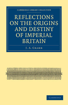 Cramb |  Reflections on the Origins and Destiny of Imperial             Britain | Buch |  Sack Fachmedien