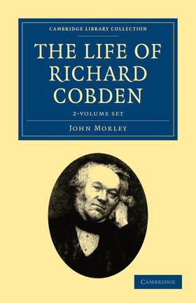 Morley |  The Life of Richard Cobden 2 Volume Set | Buch |  Sack Fachmedien