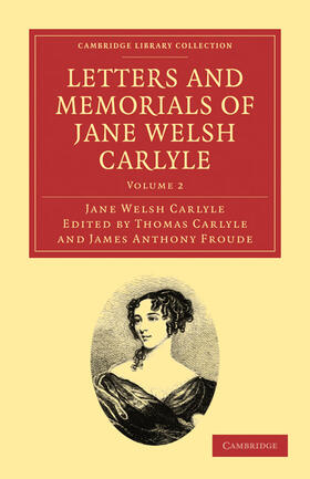Carlyle / Froude |  Letters and Memorials of Jane Welsh Carlyle - Volume             2 | Buch |  Sack Fachmedien