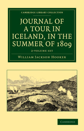 Hooker |  Journal of a Tour in Iceland, in the Summer of 1809 2 Volume Set | Buch |  Sack Fachmedien