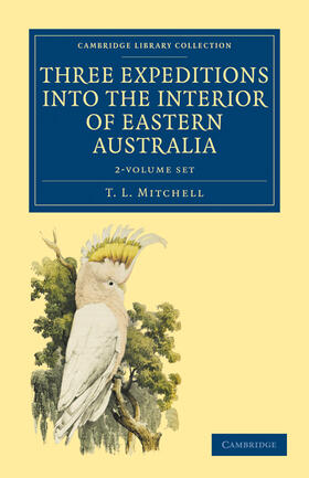 Mitchell |  Three Expeditions into the Interior of Eastern Australia 2 Volume Set | Buch |  Sack Fachmedien