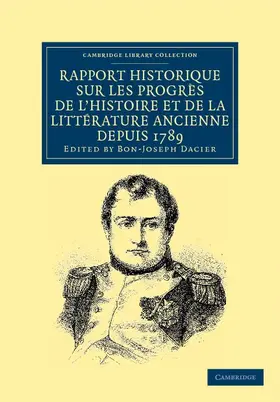 Dacier |  Rapport historique sur les progrès de l'histoire et de la littérature             ancienne depuis 1789, et sur leur état actuel | Buch |  Sack Fachmedien