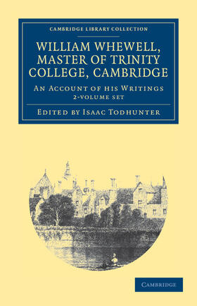 Whewell / Todhunter |  William Whewell, D.D., Master of Trinity College, Cambridge 2 Volume Set | Buch |  Sack Fachmedien