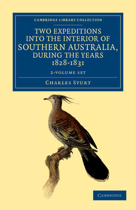 Sturt |  Two Expeditions into the Interior of Southern Australia, during the Years 1828, 1829, 1830, and 1831 2 Volume Set | Buch |  Sack Fachmedien