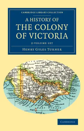 Turner |  A History of the Colony of Victoria 2 Volume Set | Buch |  Sack Fachmedien