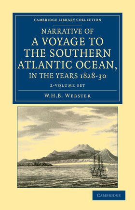 Webster |  Narrative of a Voyage to the Southern Atlantic Ocean, in the Years 1828, 29, 30, Performed in HM Sloop Chanticleer 2 Volume Set | Buch |  Sack Fachmedien