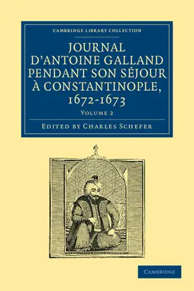 Galland / Schefer |  Journal D'Antoine Galland Pendant Son Sejour a Constantinople, 1672 1673 | Buch |  Sack Fachmedien