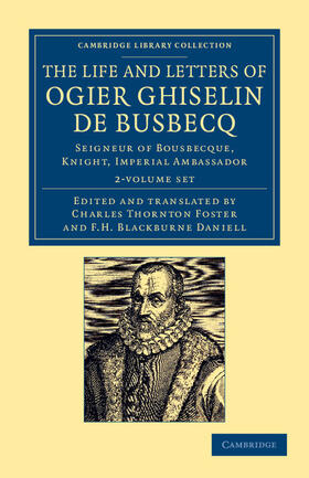 Busbecq / Foster |  The Life and Letters of Ogier Ghiselin de Busbecq 2 Volume Set: Seigneur of Bousbecque, Knight, Imperial Ambassador | Buch |  Sack Fachmedien