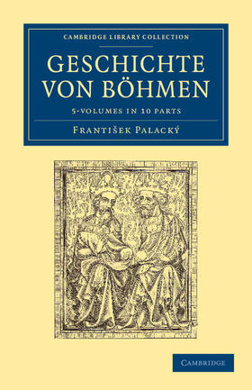 Palacky / Palacký |  Geschichte Von Bohmen 5 Volume Set in 10 Paperback Parts: Grosstentheils Nach Urkunden Und Handschriften | Buch |  Sack Fachmedien