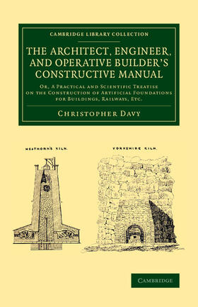 Davy |  The Architect, Engineer, and Operative Builder's Constructive Manual | Buch |  Sack Fachmedien