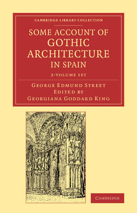 Street / King |  Some Account of Gothic Architecture in Spain 2 Volume Set | Buch |  Sack Fachmedien