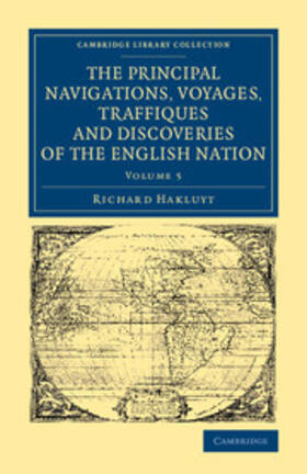 Hakluyt |  The Principal Navigations Voyages Traffiques and Discoveries of the English Nation | Buch |  Sack Fachmedien