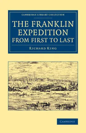 King |  The Franklin Expedition from First to Last | Buch |  Sack Fachmedien