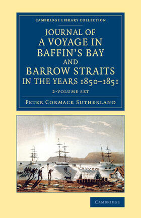 Sutherland |  Journal of a Voyage in Baffin's Bay and Barrow Straits in the Years 1850-1851 2 Volume Set | Buch |  Sack Fachmedien