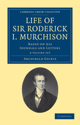 Geikie |  Life of Sir Roderick I. Murchison 2 Volume Set | Buch |  Sack Fachmedien