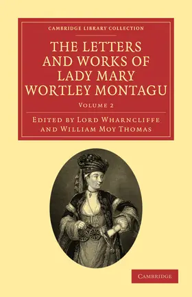 Montagu / Wharncliffe / Thomas |  The Letters and Works of Lady Mary Wortley Montagu - Volume 2 | Buch |  Sack Fachmedien