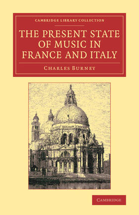 Burney |  The Present State of Music in France and             Italy | Buch |  Sack Fachmedien