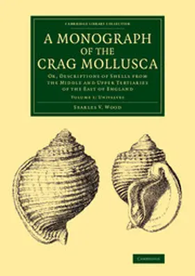 Wood |  A Monograph of the Crag Mollusca - Volume 1 | Buch |  Sack Fachmedien