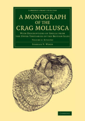 Wood |  A Monograph of the Crag Mollusca - Volume 2 | Buch |  Sack Fachmedien