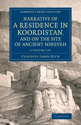 Rich |  Narrative of a Residence in Koordistan, and on the Site of Ancient Nineveh 2 Volume Set | Buch |  Sack Fachmedien