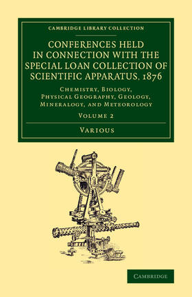 Various |  Conferences Held in Connection with the Special Loan Collection of             Scientific Apparatus, 1876 - Volume 2 | Buch |  Sack Fachmedien