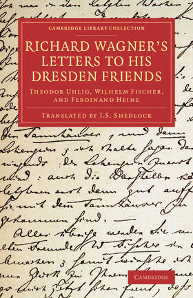 Wagner |  Richard Wagner's Letters to his Dresden             Friends | Buch |  Sack Fachmedien