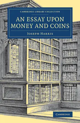 Harris |  An Essay upon Money and Coins | Buch |  Sack Fachmedien