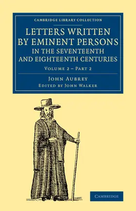 Aubrey / Walker |  Letters Written by Eminent Persons in the Seventeenth and Eighteenth             Centuries - Volume 2 | Buch |  Sack Fachmedien