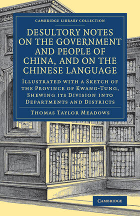 Meadows |  Desultory Notes on the Government and People of China, and on the Chinese Language | Buch |  Sack Fachmedien