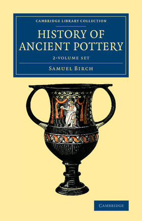 Birch |  History of Ancient Pottery 2 Volume Set | Buch |  Sack Fachmedien