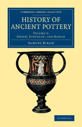 Birch |  History of Ancient Pottery - Volume 2 | Buch |  Sack Fachmedien