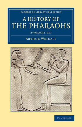 Weigall |  A History of the Pharaohs 2 Volume Set | Buch |  Sack Fachmedien