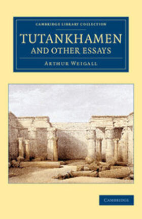 Weigall |  Tutankhamen and Other Essays | Buch |  Sack Fachmedien