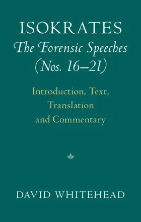 Whitehead |  Isokrates: The Forensic Speeches (Nos. 16-21) 2 Hardback Volume Set | Buch |  Sack Fachmedien