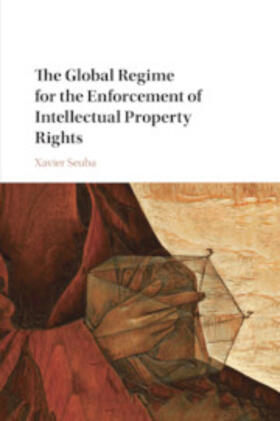 Seuba |  The Global Regime for the Enforcement of Intellectual Property Rights | Buch |  Sack Fachmedien