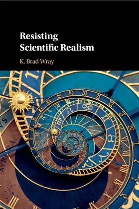 Wray |  Resisting Scientific Realism | Buch |  Sack Fachmedien