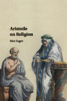 Segev |  Aristotle on Religion | Buch |  Sack Fachmedien