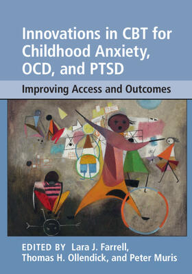 Farrell / Ollendick / Muris |  Innovations in CBT for Childhood Anxiety, Ocd, and Ptsd | Buch |  Sack Fachmedien