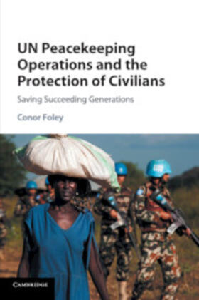 Foley |  Un Peacekeeping Operations and the Protection of Civilians | Buch |  Sack Fachmedien