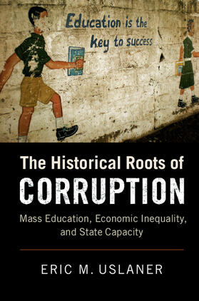 Uslaner |  The Historical Roots of Corruption | Buch |  Sack Fachmedien