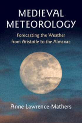 Lawrence-Mathers |  Medieval Meteorology | Buch |  Sack Fachmedien