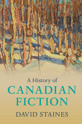 Staines |  A History of Canadian Fiction | Buch |  Sack Fachmedien