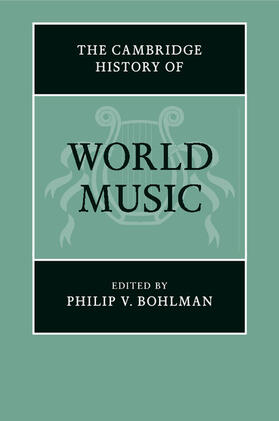 Bohlman |  The Cambridge History of World Music | Buch |  Sack Fachmedien