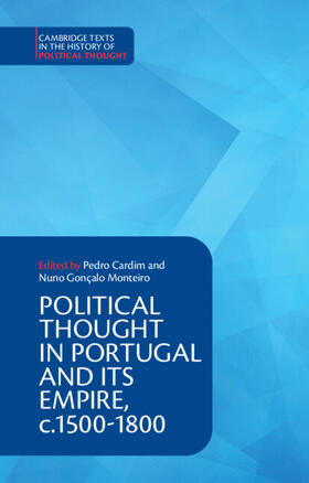 Cardim / Monteiro |  Political Thought in Portugal and its Empire, c.1500-1800 | Buch |  Sack Fachmedien