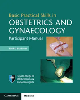 Royal College of Obstetricians and Gynaecologists |  Basic Practical Skills in Obstetrics and Gynaecology | Buch |  Sack Fachmedien