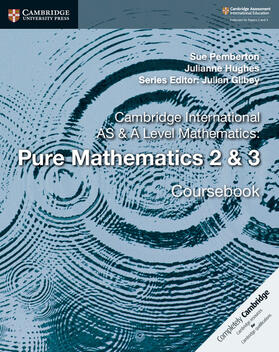 Hughes / Pemberton / Gilbey |  Cambridge International AS & A Level Mathematics: Pure Mathematics 2 & 3 Coursebook | Buch |  Sack Fachmedien