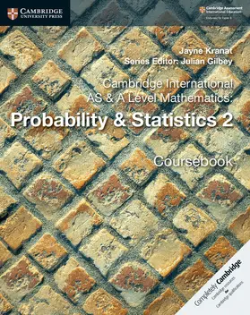 Kranat / Gilbey |  Cambridge International as & a Level Mathematics: Probability & Statistics 2 Coursebook | Buch |  Sack Fachmedien