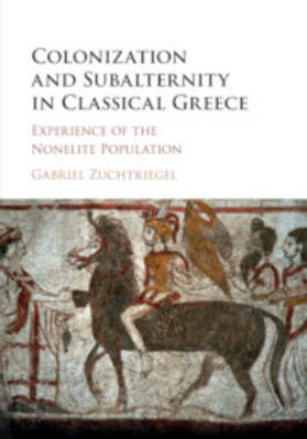 Zuchtriegel |  Colonization and Subalternity in Classical Greece | Buch |  Sack Fachmedien